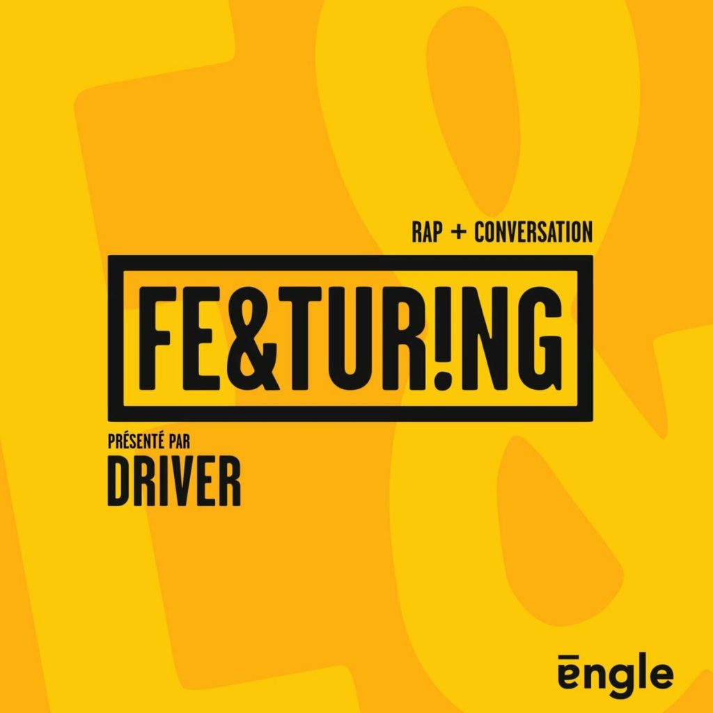 Featuring, le podcast animé par Driver