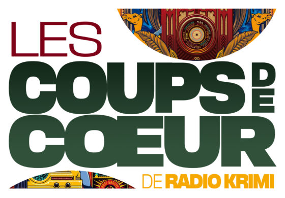 Les coups de cœur de Radio Krimi – mars 2025