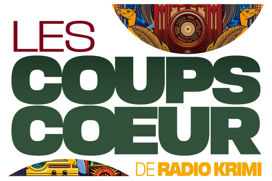 les coups de coeur de radio krimi pour t-rexmagazine