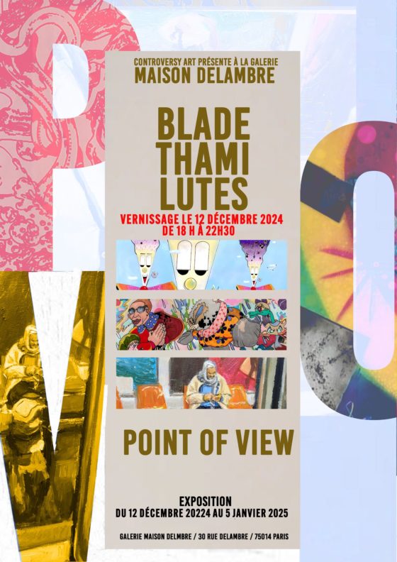 Blade / Thami / Lutes : Point Of View @ Galerie Delambre (Paris)